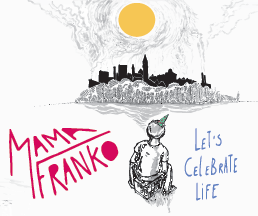 MAMA FRANKO new album: Let's Celebrate Life! www.mamafranko.com/